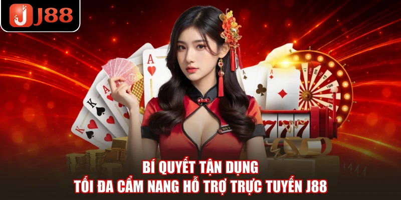 Bí quyết tận dụng tối đa cẩm nang hỗ trợ trực tuyến J88