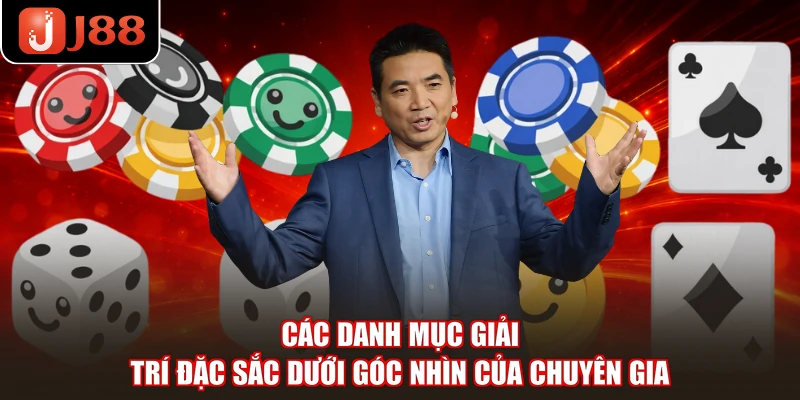 Các danh mục giải trí đặc sắc dưới góc nhìn của chuyên gia