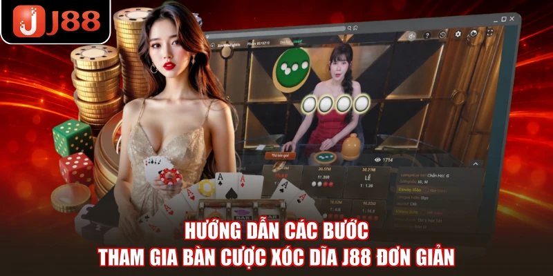 Hướng dẫn các bước tham gia bàn cược Xóc dĩa J88 đơn giản