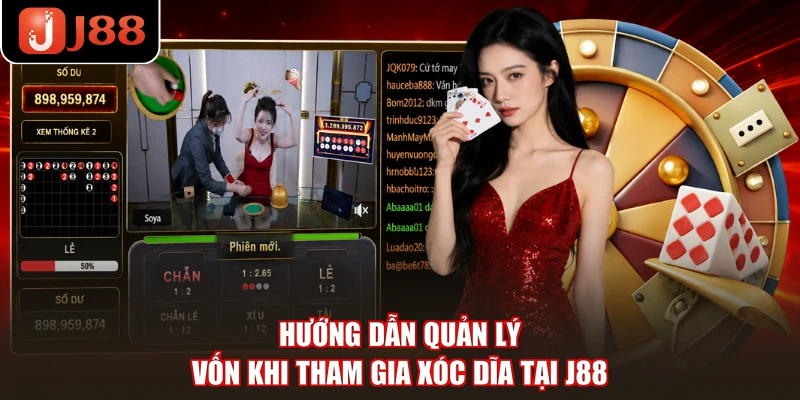 Hướng dẫn quản lý vốn khi tham gia Xóc dĩa tại J88
