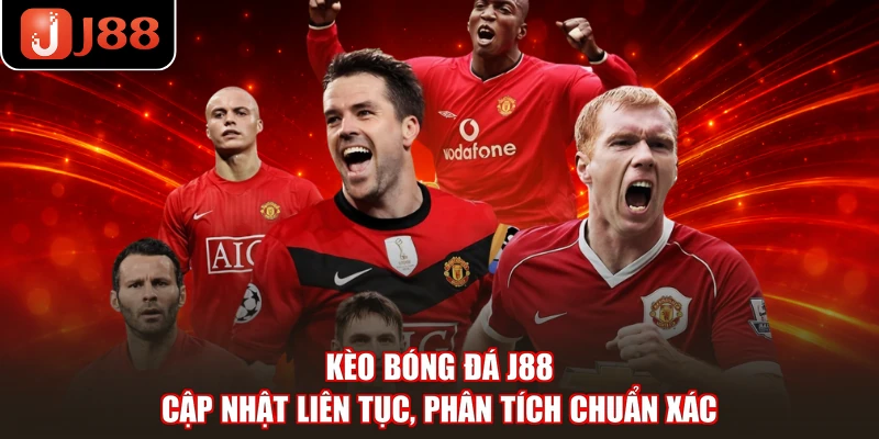 Kèo Bóng Đá J88 - Cập Nhật Liên Tục, Phân Tích Chuẩn Xác