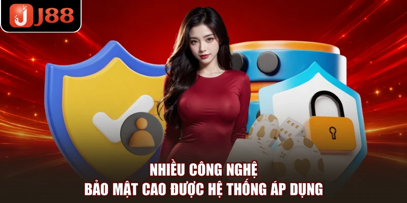 Nhiều công nghệ bảo mật cao được hệ thống áp dụng